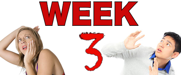 Watch Out for Week 3
